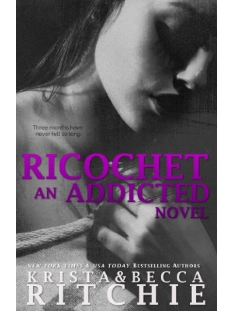 Ricochet : Addicted, Book 1.5 : 1.5