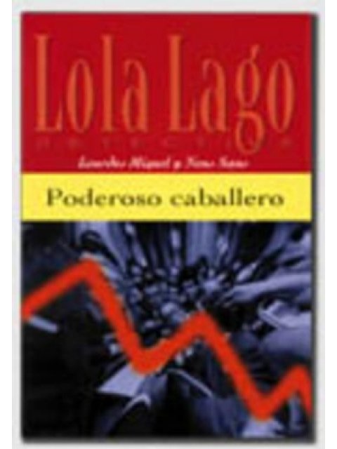 LOLA LAGO DETECTIVE: PODEROSO CABALLERO
