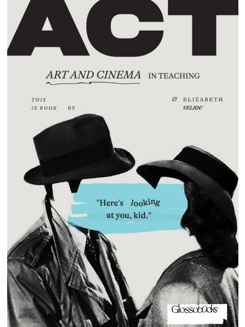 GLOSSOBOOKS - ACT, ART AND CINEMA IN TEACHING
