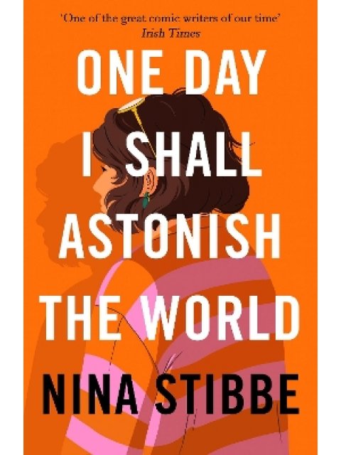 ONE DAY I SHALL ASTONISH THE WORLD HC