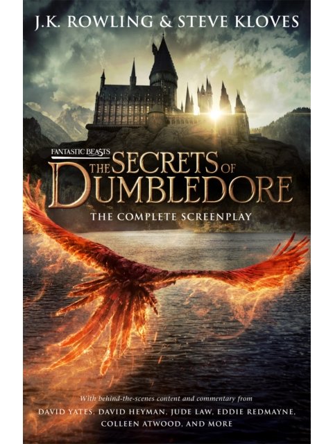 FANTASTIC BEASTS: THE SECRETS OF DUMBLEDORE - THE COMPLETE SCREENPLAY