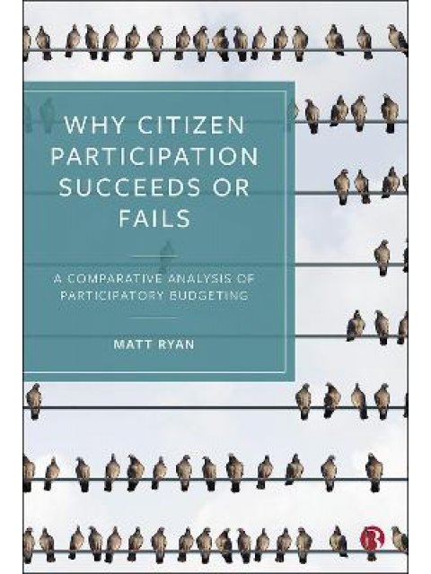 WHY CITIZEN PARTICIPATION SUCCEEDS OR FAILS