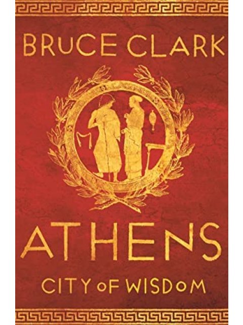 ATHENS : CITY OF WISDOM HC