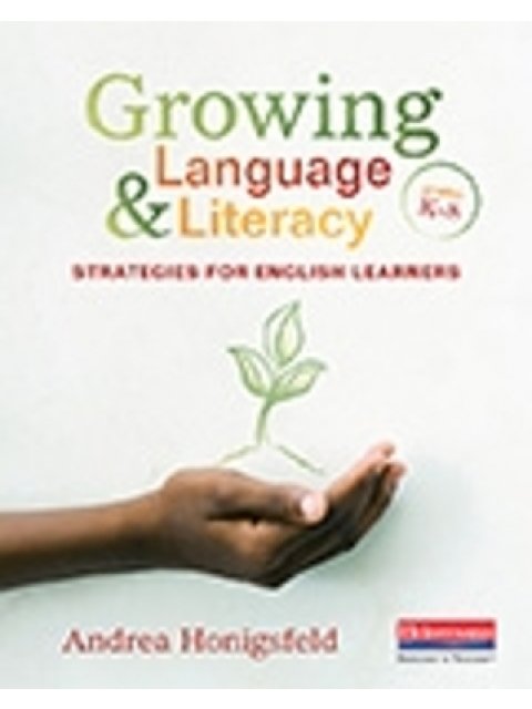 Growing Language and Literacy by A. Honingsfeld