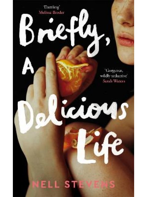 BRIEFLY, A DELICIOUS LIFE