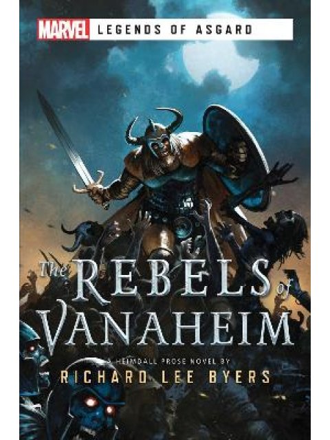 THE REBELS OF VANAHEIM : A MARVEL LEGENDS OF ASGARD NOVEL