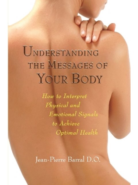 UNDERSTANDING THE MESSAGES OF YOUR BODY PB
