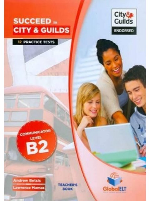 SUCCEED IN CITY & GUILDS B2 COMMUNICATOR 12 PRACTICE TESTS 2013 TCHR'S