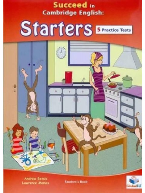 SUCCEED IN CAMBRIDGE YLE STARTERS 5 PRACTICE TESTS SB