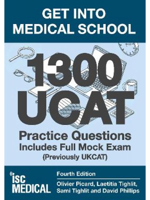 GET INTO MEDICAL SCHOOL - 1300 UCAT - PRACTICE QUESTIONS. INCLUDES FULL MOCK EXAM : (PREVIOUSLY UKCA
