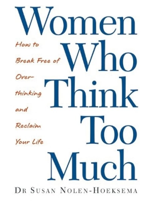 WOMEN WHO THINK TOO MUCH