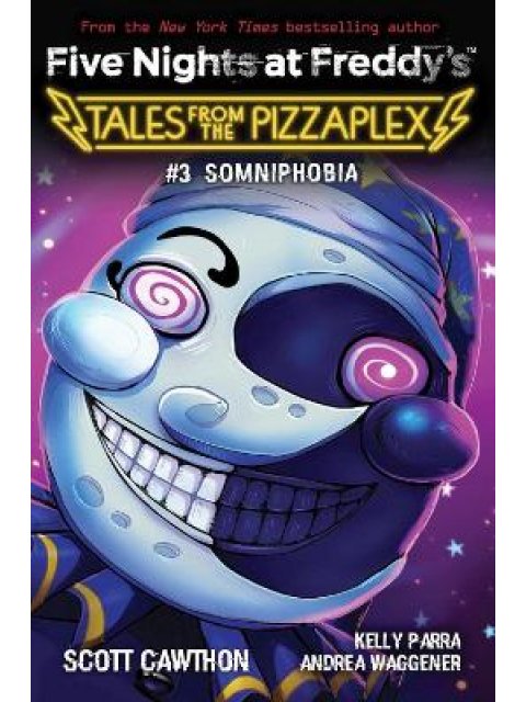 SOMNIPHOBIA : (FIVE NIGHTS AT FREDDY'S: TALES FROM THE PIZZAPLEX #3) PB