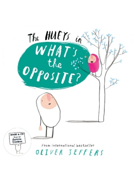 THE HUEYS IN : WHAT'S THE OPPOSITE?