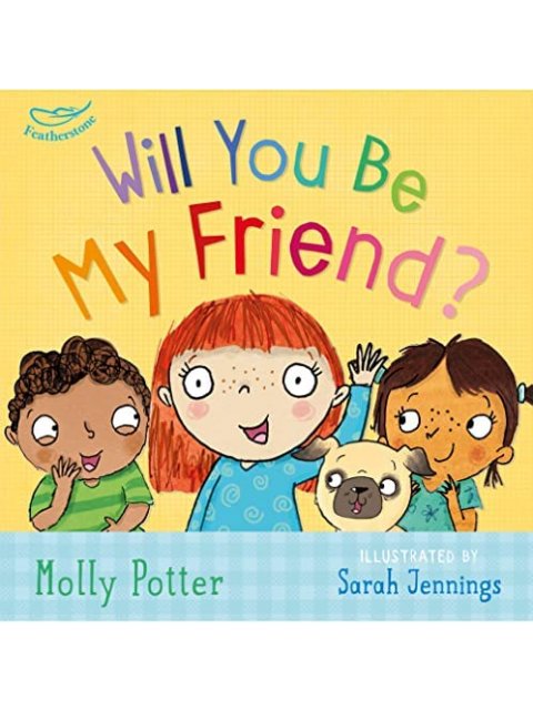 WILL YOU BE MY FRIEND?