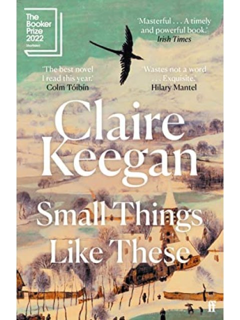 Small Things Like These : Shortlisted for the Booker Prize 2022 PB