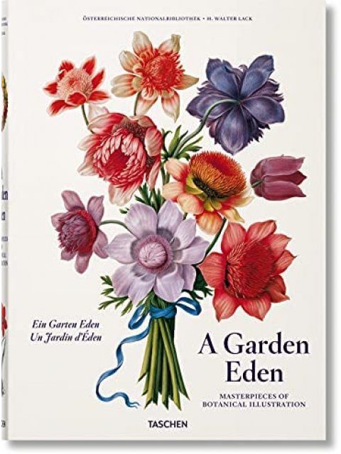 A Garden Eden. Masterpieces of Botanical Illustration