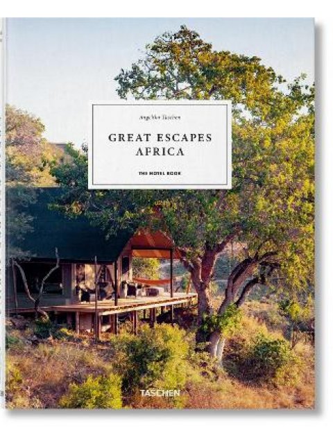 Great Escapes Africa. The Hotel Book