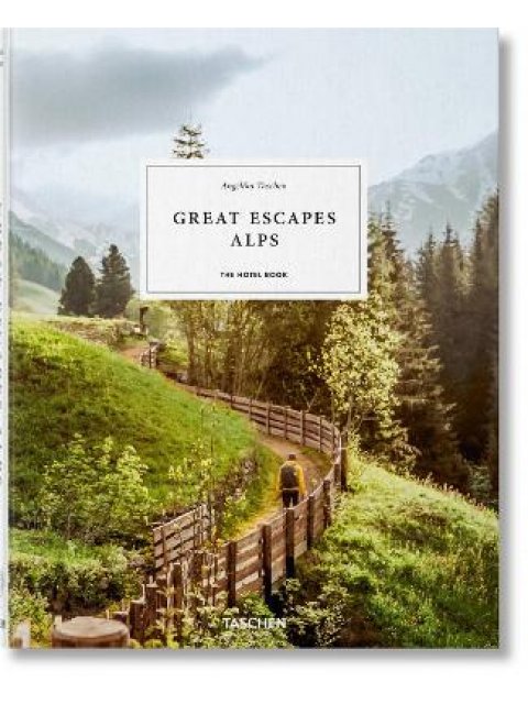 Great Escapes Alps. The Hotel Book
