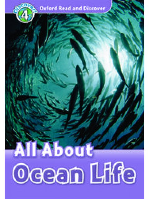 OXFORD READ & DISCOVER 4: ALL ABOUT OCEAN LIFE (+ CD) N/E