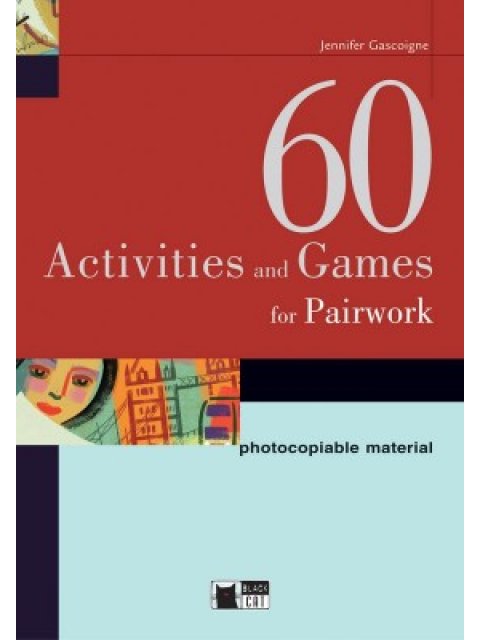 60 ACTIVITIES AND GAMES FOR PAIRWORK