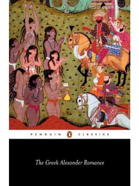 PENGUIN CLASSICS : THE GREEK ALEXANDER ROMANCE -- SPECIAL PRICE -- PB B FORMAT