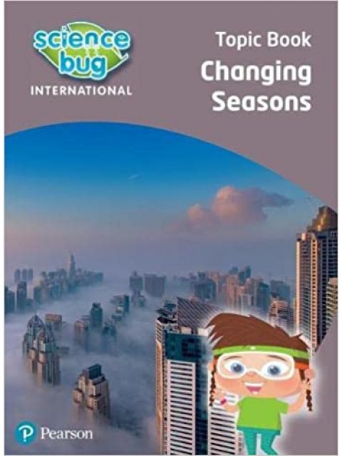 SCIENCE BUG INTERNATIONAL YEAR 1: CHANGING SEASONS