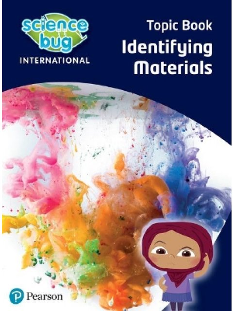 SCIENCE BUG INTERNATIONAL YEAR 1: IDENTIFYING MATERIALS