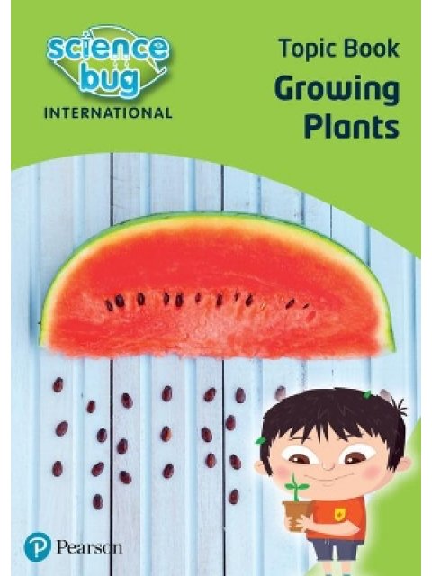 SCIENCE BUG INTERNATIONAL YEAR 2: GROWING PLANTS