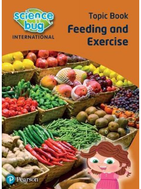 SCIENCE BUG INTERNATIONAL YEAR 2: FEEDING AND EXERCISE