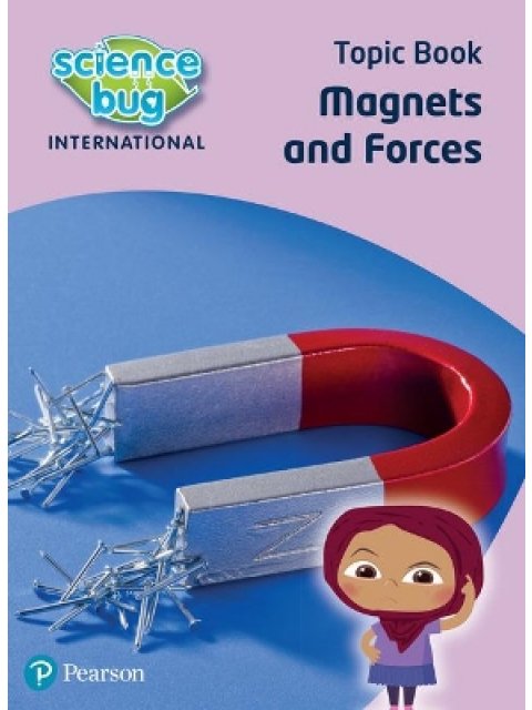 SCIENCE BUG INTERNATIONAL YEAR 3: MAGNETS AND FORCES