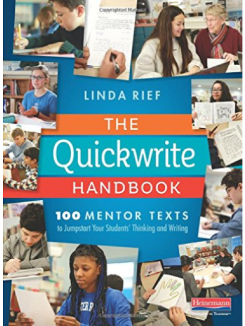 The Quickwrite Handbook (100 Mentor Texts to Jumpstart Your Students Thinking and Writing)