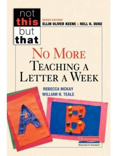 No More Teaching a Letter a Week by R. McKay