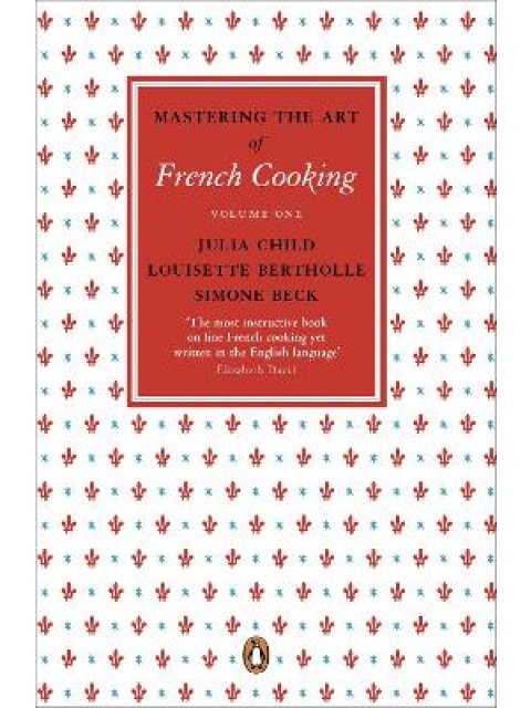 Mastering the Art of French Cooking, Vol.1