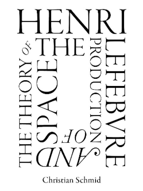 HEBNI LEFBVRE AND THEORY OF THE PRODUCTION OF SPACE