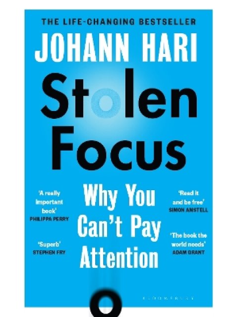 Stolen Focus : The Surprising Reason You Can't Pay Attention