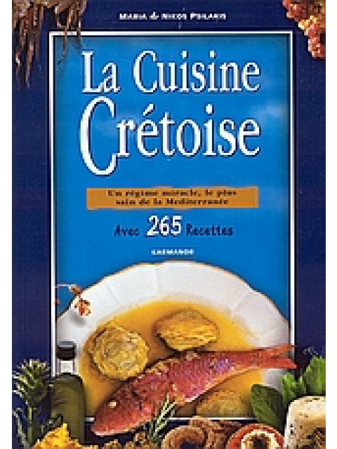 LA CUIDINE CRÉTOISE UN RÉGIME MIRACLE, LE PLUS SAIN DE LA MEDITERRANÉE