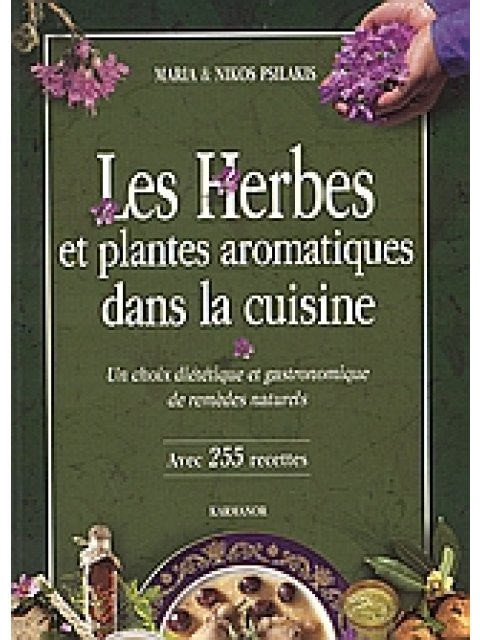 LES HERBES ET PLANTES AROMATIQUES DANS LA CUISINE UN CHOIX DIÉTÉTIQUE ET GASTRONOMIQUE DE REMÈDES NA