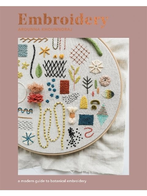 Embroidery : A Modern Guide to Botanical Embroidery