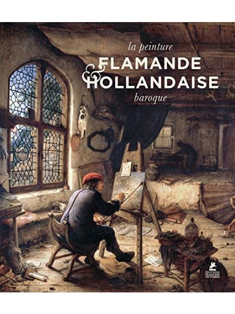 LA PEINTURE FLAMANDE ET HOLLANDAISE BAROQUE RELIÉ