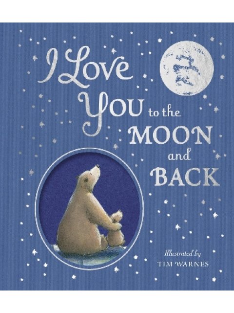 I Love You to the Moon And Back