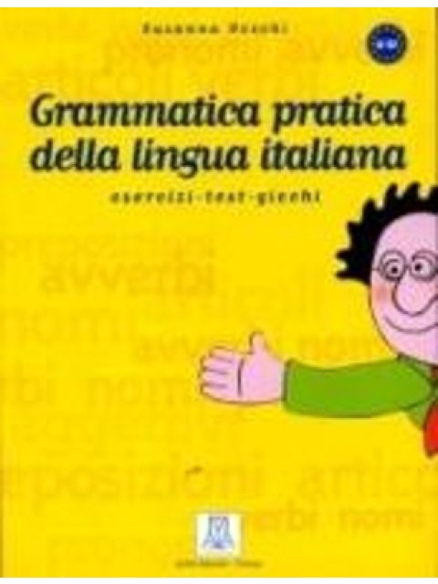GRAMMATICA PRATICA DELLA LINGUA ITALIANA (ESERCIZI TESTI GIOCHI) + ΛΥΣΕΙΣ