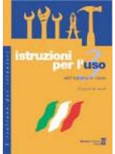 ISTRUZIONI PER L' USO DELL' ITALIANO IN CLASSE 3 GUIDA INSEGNANTE