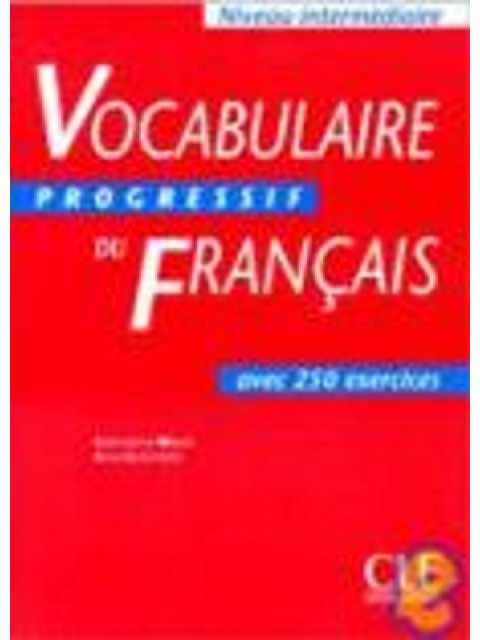 VOCABULAIRE PROGRESSIF DU FRANCAIS INTERMEDIAIRE