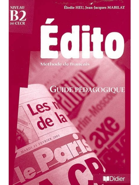 EDITO B2 GUIDE PEDAGOGIQUE