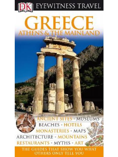 EYEWITNESS TRAVEL : GREECE ATHENS & THE MAINLAND PB C FORMAT