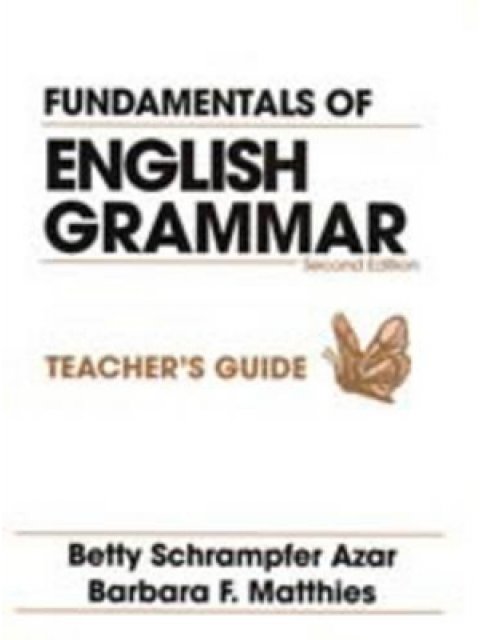 FUNDAMENTALS OF ENGLISH GRAMMAR TCHRS GUIDE @ 2ND ED PB