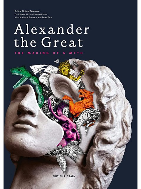 ALEXANDER THE GREAT: THE MAKING OF A MYTH
