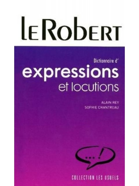 LE ROBERT DICTIONNAIRE DES EXPRESSIONS ET LOCUTIONS  POCHE