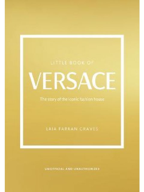 LITTLE BOOK OF : VERSACE