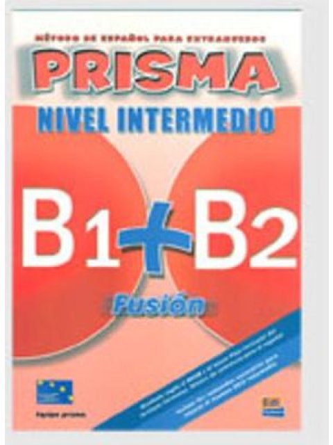 PRISMA FUSION B1 + B2 INTERMEDIO ALUMNO